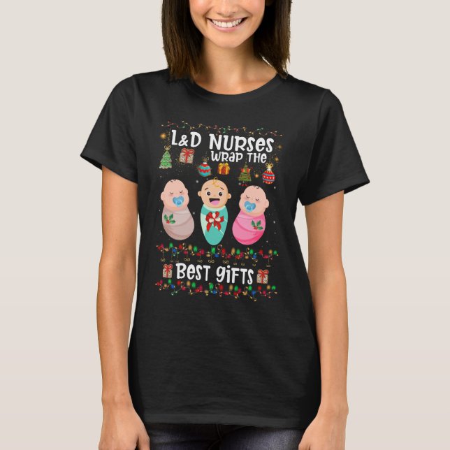 L&D Labor And Delivery Nurses Wrap Best Christmas T-Shirt (Front)