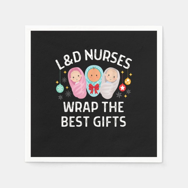 L&D Labor And Delivery Nurses Wrap The Best Gifts  Napkins (Front)