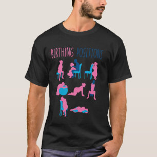 L&D Nurse Doula Birthing Position Midwifery Midwif T-Shirt