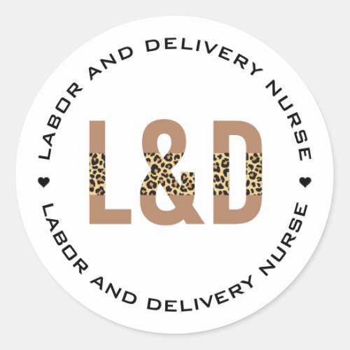 LD Nurse Labor and Delivery Nurse Cheetah print Classic Round Sticker