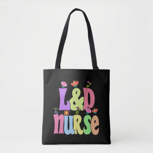 LD Nurse Labor And Delivery RN Gift Tote Bag