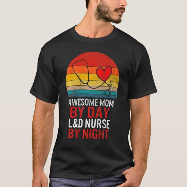 L&d Nurse Labor Delivery Nurse Week Midwives Day D T-Shirt (Front)