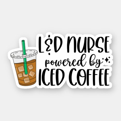 LD Nurse Powered by Iced Coffee Sticker