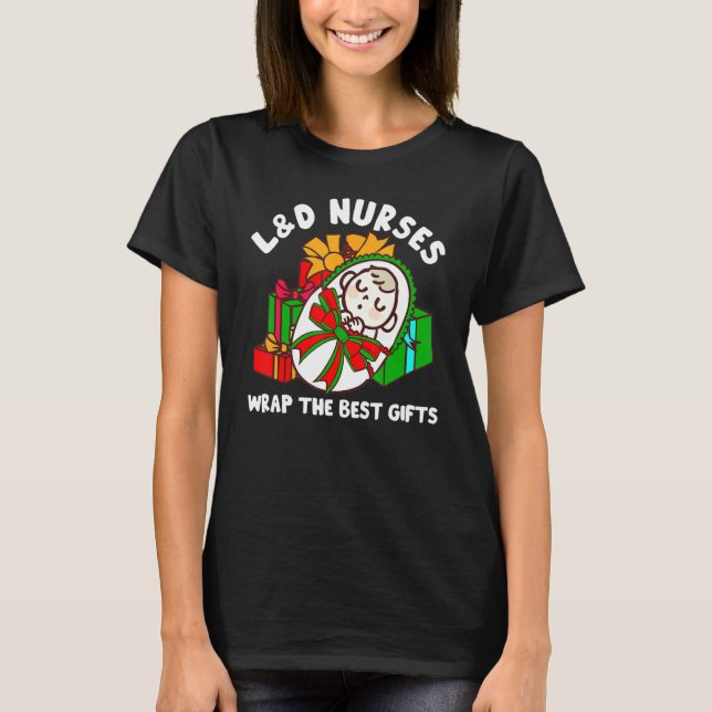 L&D Nurses Wrap Best  Christmas Labor And Delivery T-Shirt (Front)