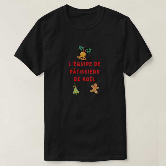 L’équipe de pâtissiers de Noël  T-Shirt (Design Front)