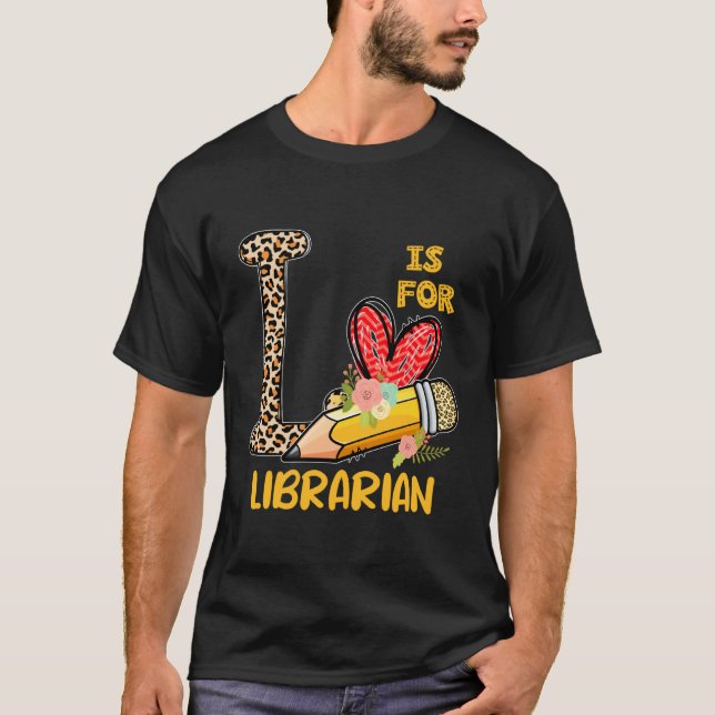 L is for Librarian Appreciation Leopard Back to Sc T-Shirt (Front)