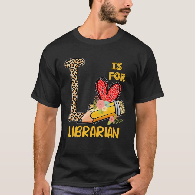 L Is For Librarian Appreciation Leopard Back To Sc T-Shirt (Front)