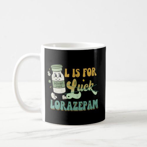 L Is For Lorazepam St PatrickS Day Nurse St Patri Coffee Mug