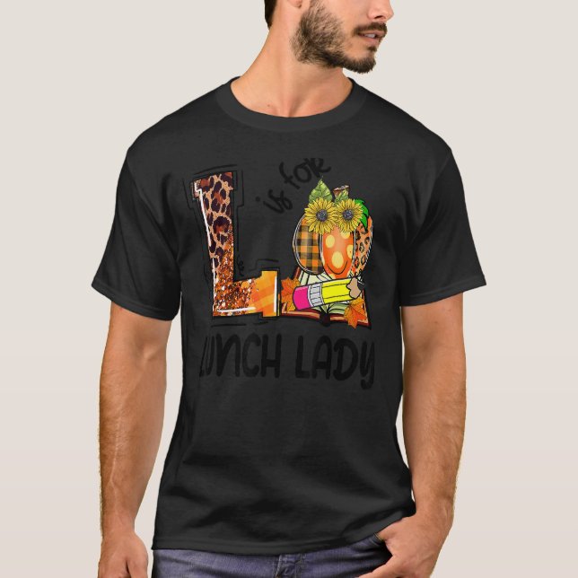 L Is For Lunch Lady Leopard Pumpkin Fall Thanksgiv T-Shirt (Front)