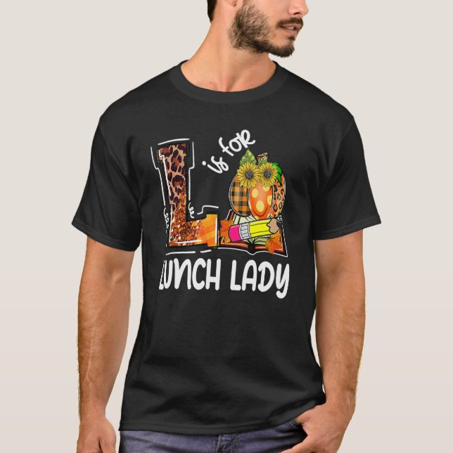 L Is For Lunch Lady Leopard Pumpkin Fall Thanksgiv T-Shirt (Front)