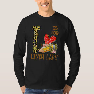 L Is For Lunch Lady Life Happy First Day Of School T-Shirt