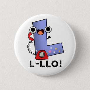 L-llo Funny Letter L Pun Button
