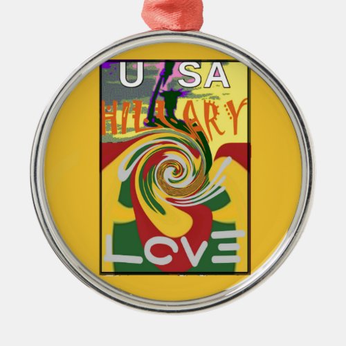 l Love Hillary USA President Stronger Together red Metal Ornament