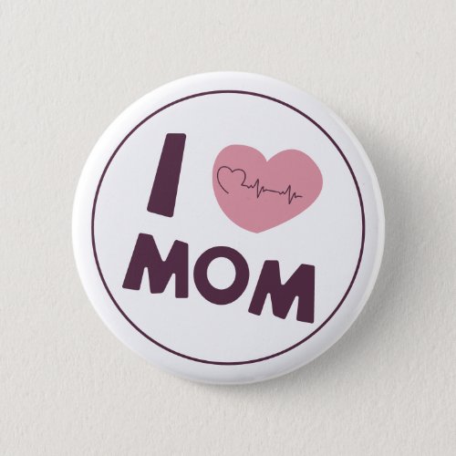 l LOVE MOM_ Button