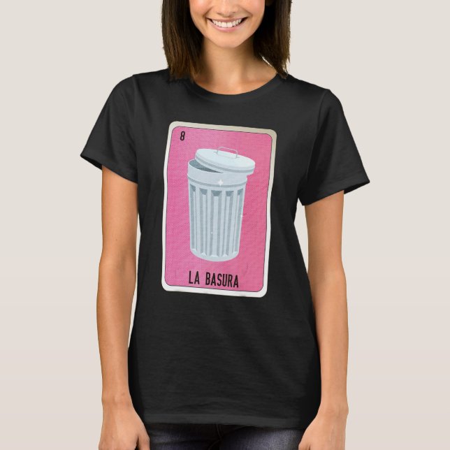 La Basura Mexican Slang Lottery Bingo Cards T-Shirt (Front)