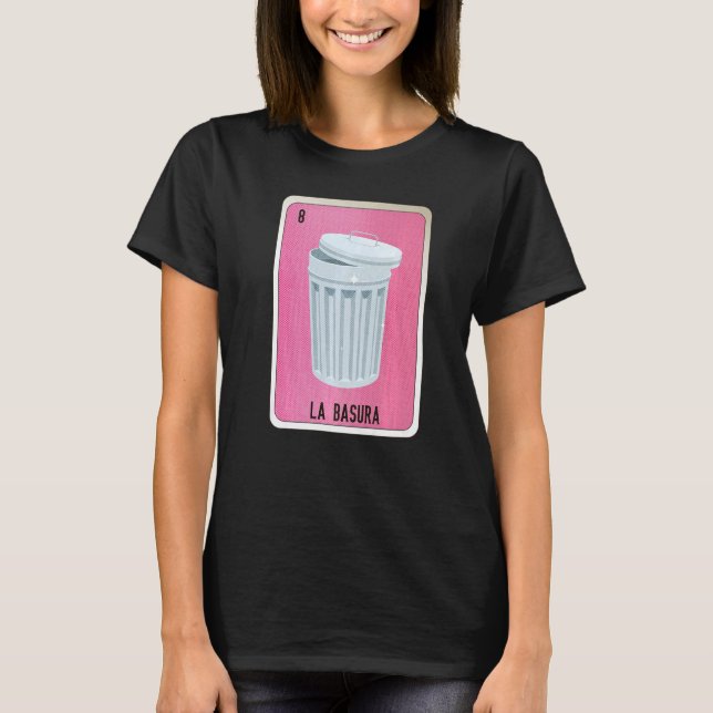 La Basura Mexican Slang Lottery Bingo Cards   T-Shirt (Front)