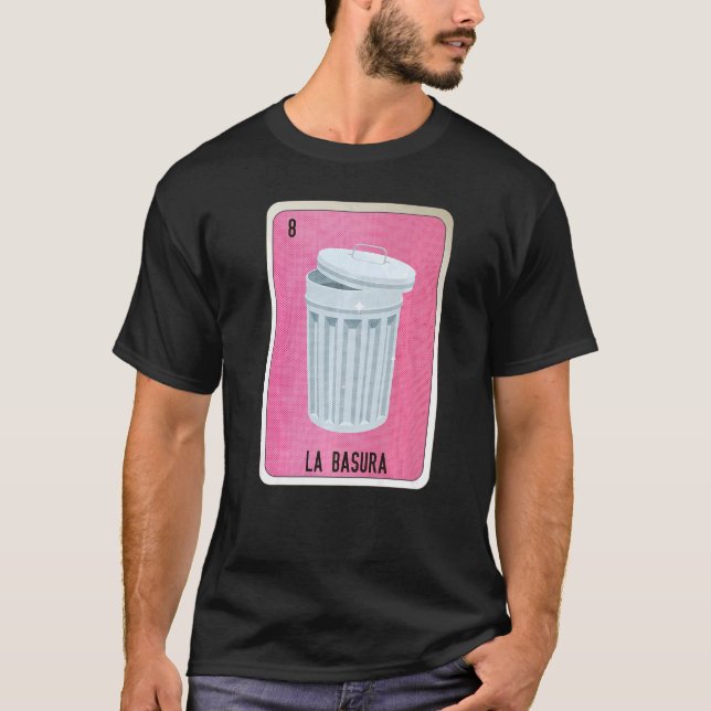 La Basura Mexican Slang Lottery Bingo Cards   T-Shirt (Front)