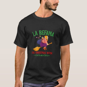 La Befana Christmas Witch Italian Folklore Italy H T-Shirt