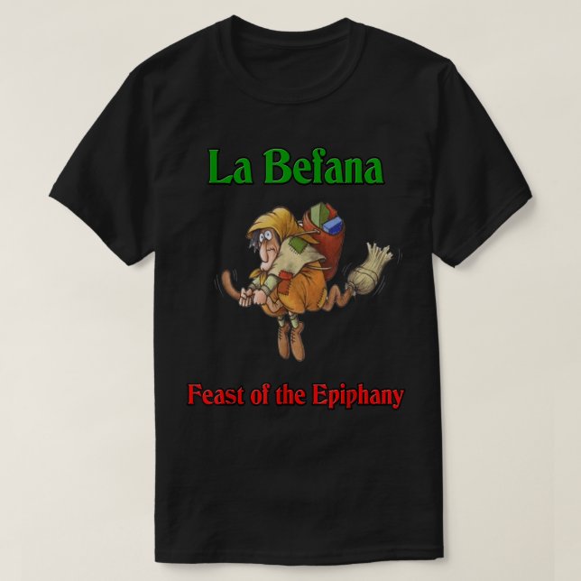 La Befana Feast of the Epiphany  T-Shirt (Design Front)