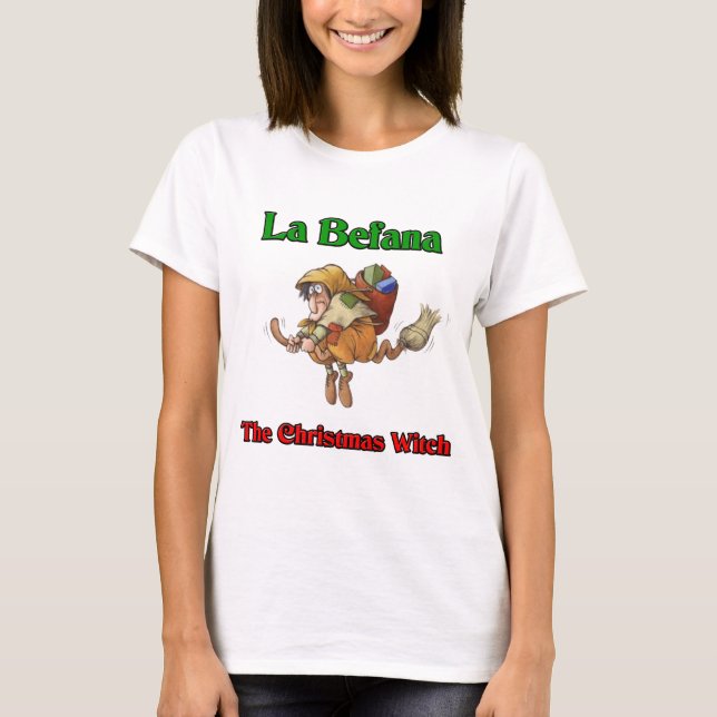 La Befana The Christmas Witch.. T-Shirt (Front)