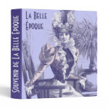 La Belle Époque - Nostalgia for an Elegant Era 3 Ring Binder