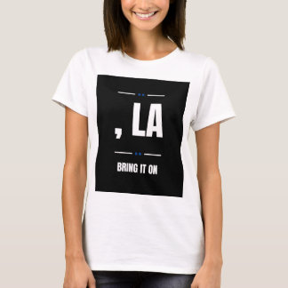 , La! Bring It On T-Shirt