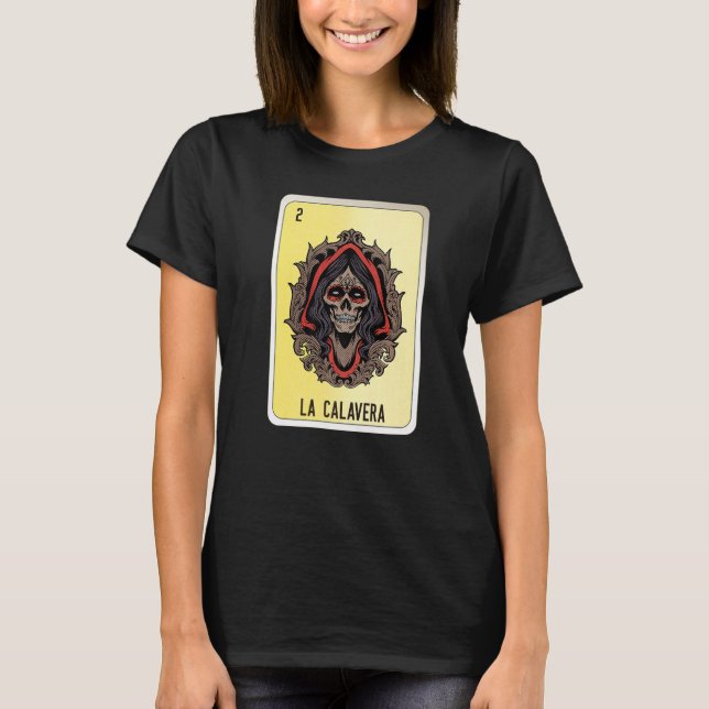 La Calavera Mexican Lottery Mexico Loteria Cards T-Shirt (Front)