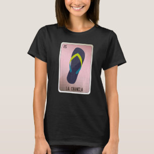 La Chancla Mexican Slang Lottery Bingo Cards   T-Shirt
