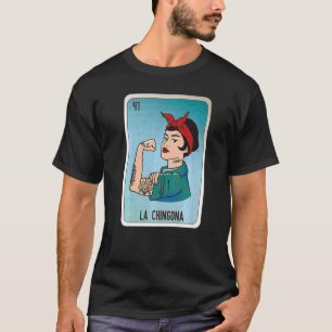 La Chingona Mexican Slang Lottery Bingo Cards   T-Shirt