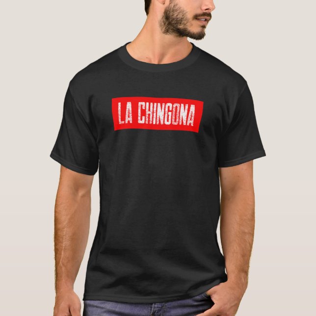 LA CHINGONA  Mexican Spanish Language T-Shirt (Front)