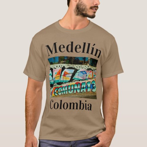 La Comuna 13  Medelln San Javier Commune 13 T_Shirt