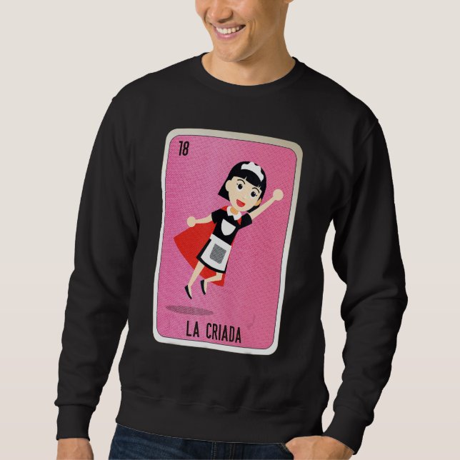 La Criada Mexican Slang Lottery Bingo Cards Sweatshirt (Front)