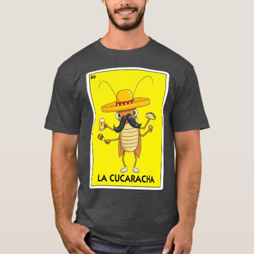 La Cucaracha Cockroach With Taco  Beer Mexican T_Shirt