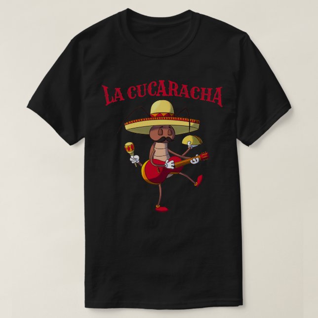 La Cucaracha The Cockroach T-Shirt (Design Front)