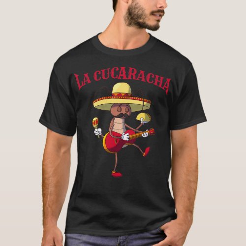 La Cucaracha The Cockroach T_Shirt