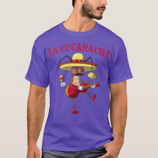 La Cucaracha The Cockroach T-Shirt
