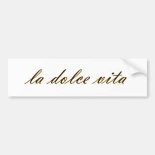 La Dolce Vita Bumper Sticker