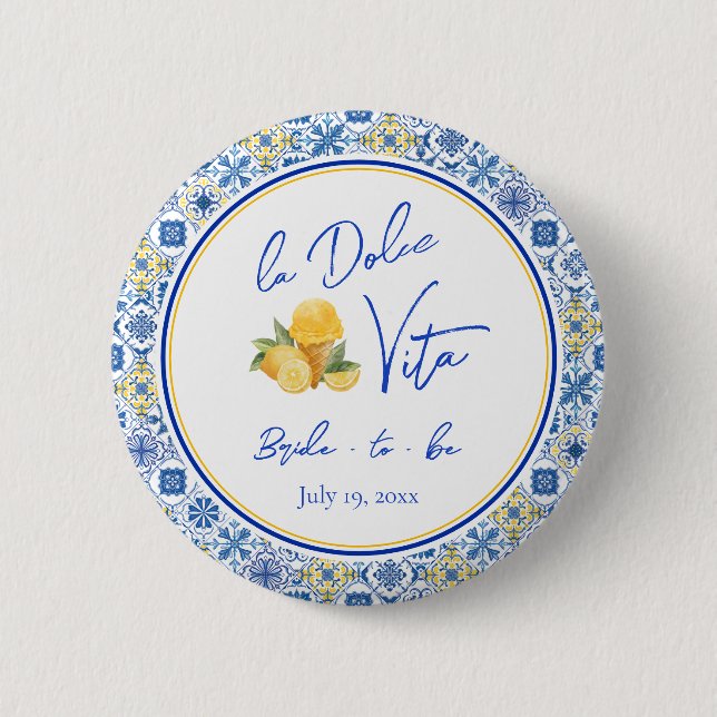 La Dolce Vita Italian Bridal Shower Bride To Be Button (Front)