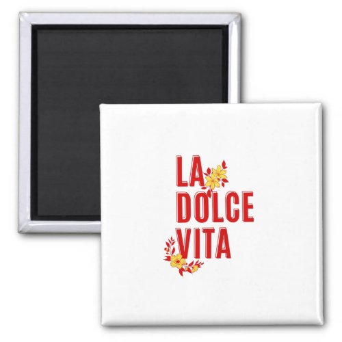 La dolce vita magnet