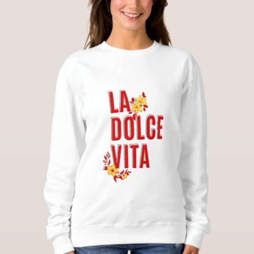 La dolce vita sweatshirt