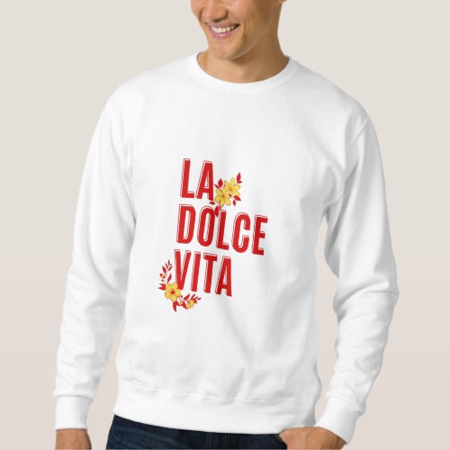 La dolce vita sweatshirt