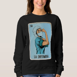 La Enfermera Mexican Slang Lottery Bingo Cards 1 Sweatshirt