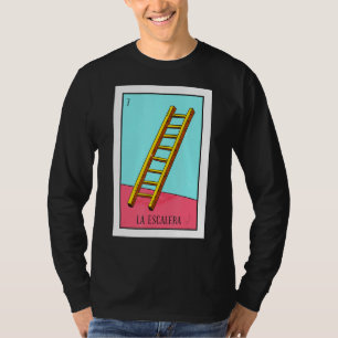 La Escalera Lottery The Ladder Card Mexican Lotte T-Shirt