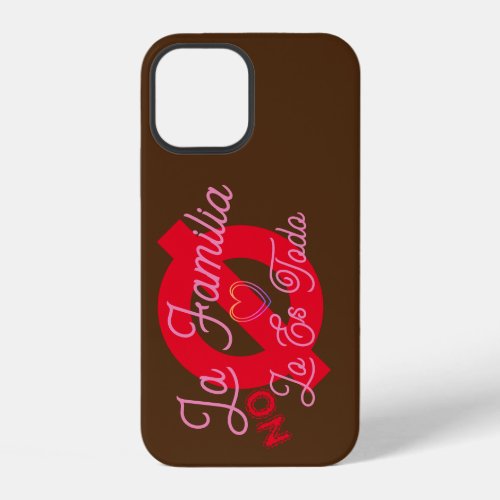 La Familia No Lo Es Todo iPhone 12 Case