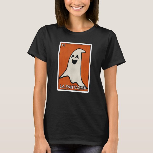 La Fantasma Ghost Card Mexican Lottery Card La Fan T-Shirt (Front)