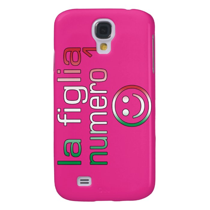 La Figlia Numero 1   Number 1 Daughter in Italian Samsung Galaxy S4 Cases