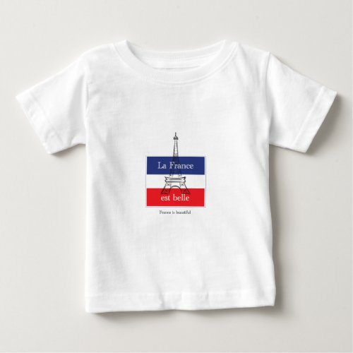La France est Belle Baby T_Shirt