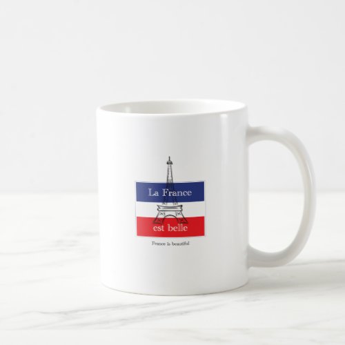 La France est Belle Coffee Mug