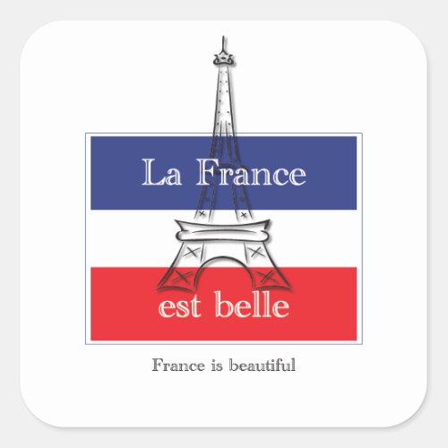 La France est Belle Square Sticker