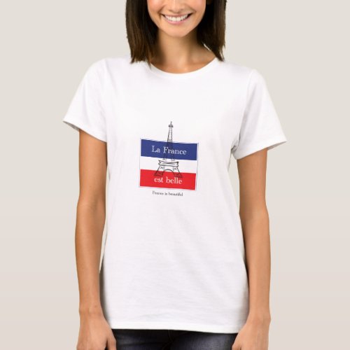 La France est Belle T_Shirt